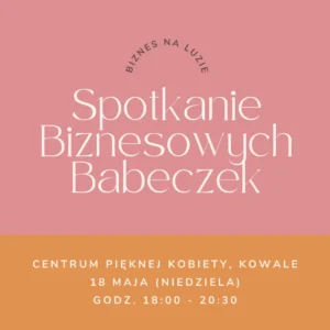 2025.05.18 Kowale: Spotkanie Biznesowych Babeczek