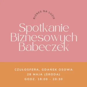 2025.05.28 Gdańsk Osowa: Spotkanie Biznesowych Babeczek